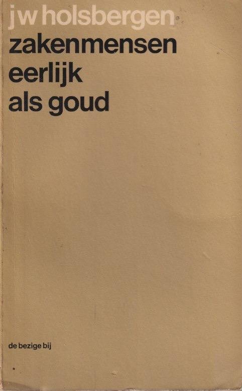 Holsbergen, J.W. - zakenmensen eerlijk als goud of: het plan Frankrijk