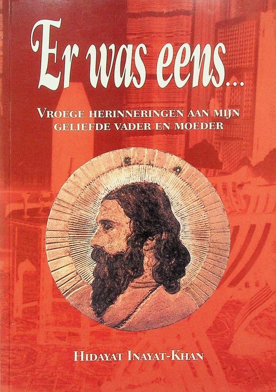 Inayat-Khan, Hidayat - Er was eens... Vroege herinneringen aan mijn geliefde vader en moeder