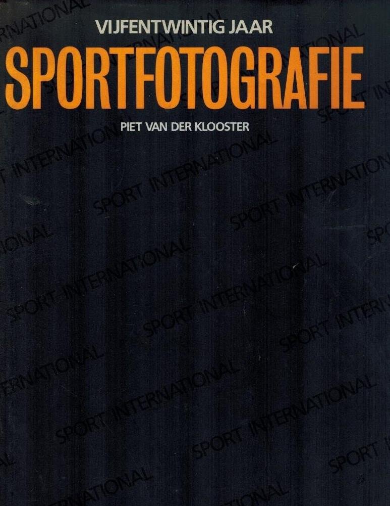 KLOOSTER, Piet van der - Vijfentwintig jaar Sportfotografie