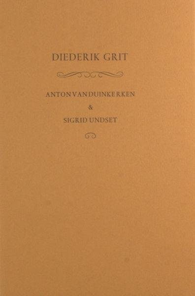 Grit, Diederik. - Anton van Duinkerken & Sigrid Undset.