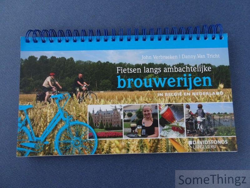 Verbraeken, John / Tricht, Danny Van (foto's). - Fietsen langs ambachtelijke brouwerijen in België en Nederland.