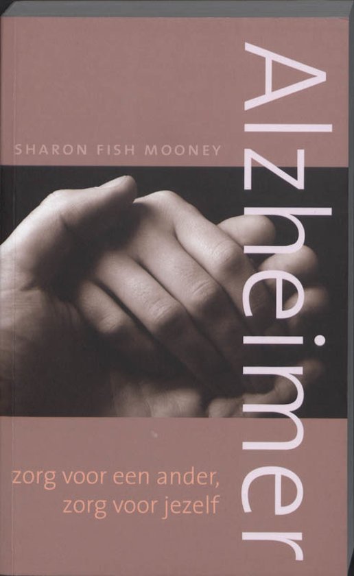 Mooney, Sharon Fish - Alzheimer / zorg voor een ander, zorg voor jezelf.