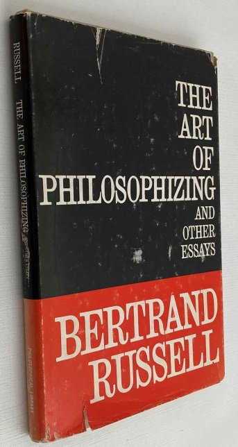Russell, Bertrand, - The art of philosophizing and other essays. [First edition]