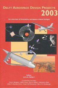 Melkert, J.A. - Delft Aerospace Design Projects 2003. An overview of innovative aerospace-related designs.