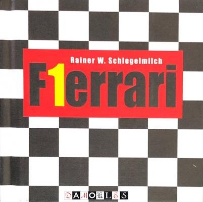Rainer W. Schlegelmilch, Hartmut Lehbrink - F1errari. Formule 1 Ferrari