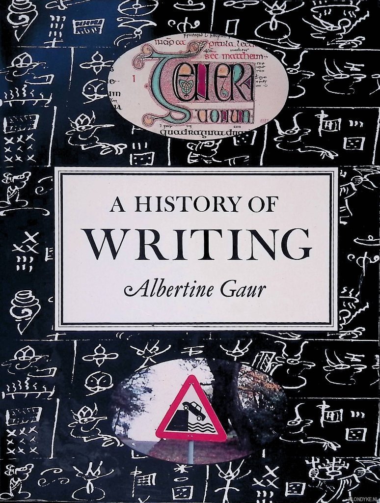 Gaur, Albertine - A History of Writing