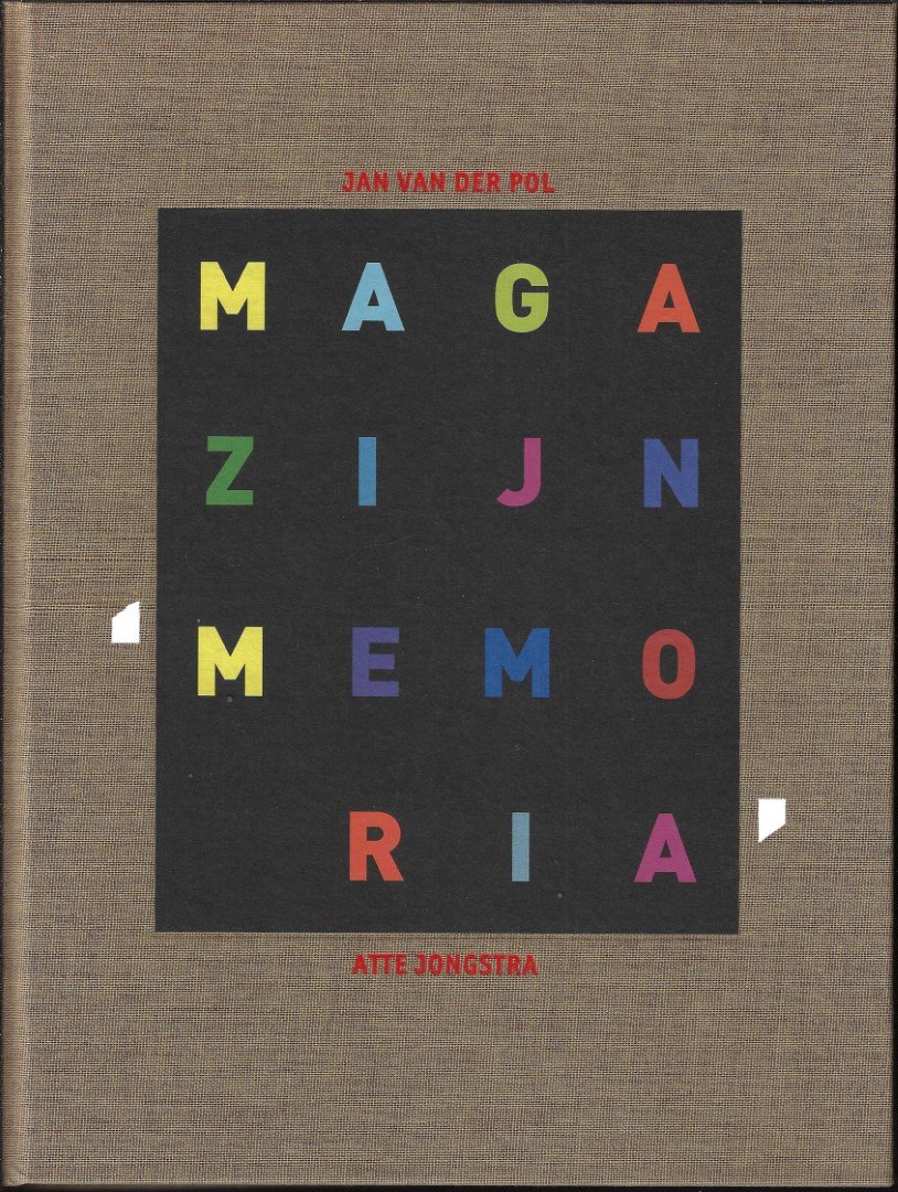 Jongstra, Atte [tekst / Jan van der Pol [beelden] / Klaus Baumgärtner [typografie] - Magazijn 'Memoria'