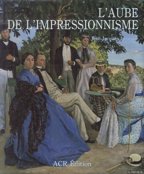 Lévêque, Jean-Jacques - L'Aube Et l'Impressionnisme