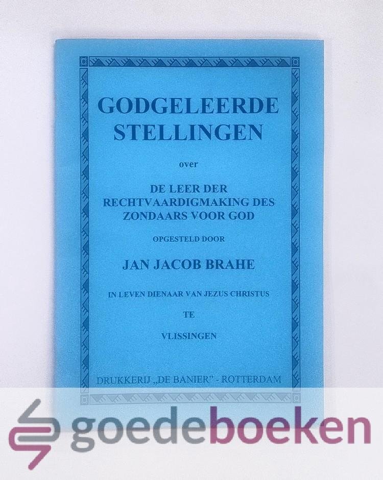Brahe, Jan Jacob - Godgeleerde stellingen --- Over de leer der rechtvaardigmaking des zondaars voor God