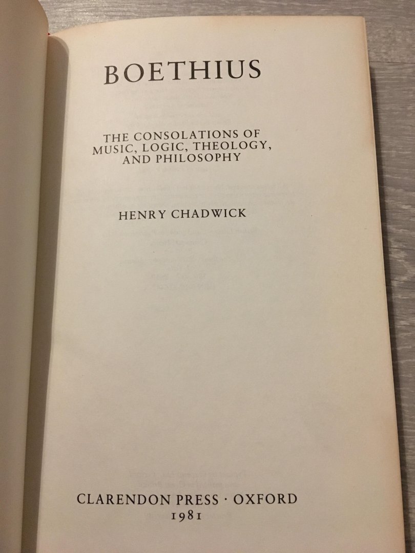 Henry Chadwick - Boethius: The Consolations of Music, Logic, Theology, and Philosophy