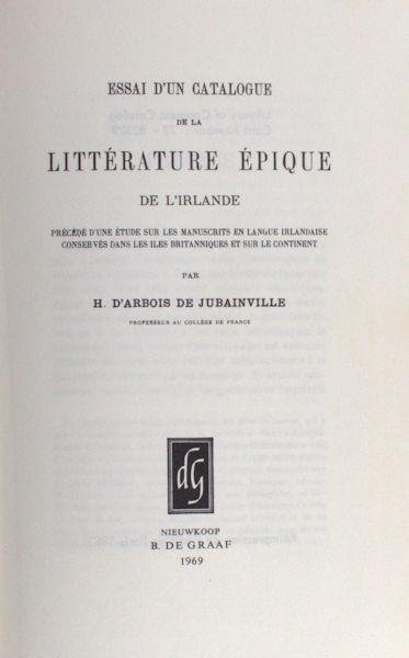 Arbois, de Jubainville, H. d'. - Essai d'un catalogue de la littérature épique de l'Irlande. Précédé d'une étude sur les manuscrits en langue irlandaise conservés dans les Isles Britanniques et sur le continent.