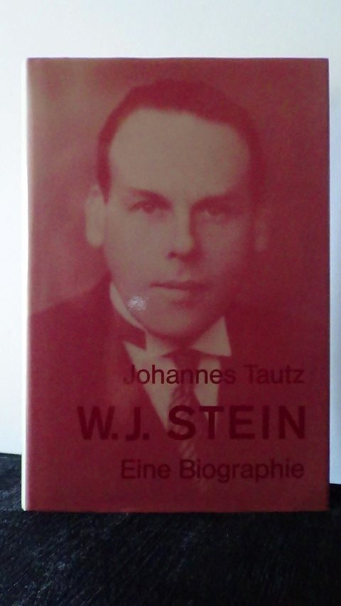 Tautz, J. - W.J.Stein. Eine Biographie.