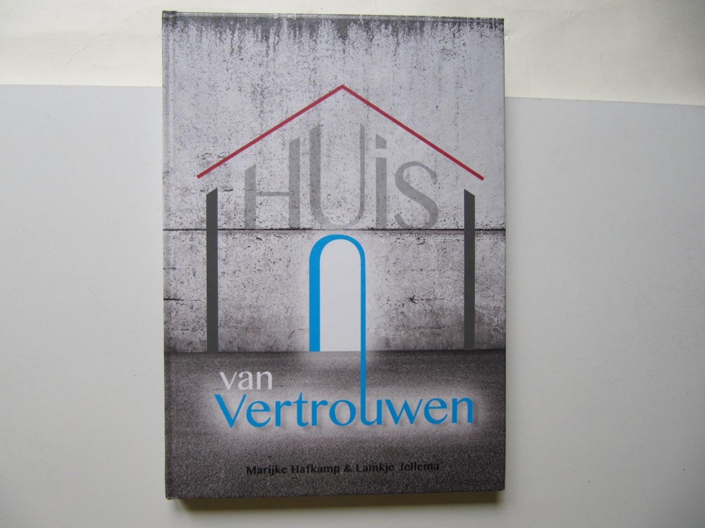 Hafkamp, Marijke, Jellema, Lamkje - Huis van vertrouwen