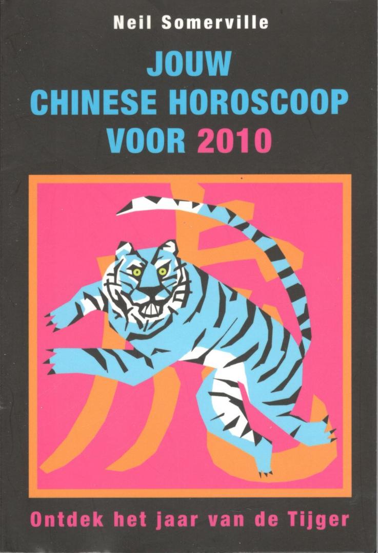 Somerville, N. - Jouw Chinese horoscoop voor 2010 / ontdek het jaar van de tijger