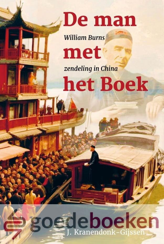 Kranendonk-Gijssen, J. - De man met het Boek *nieuw* --- William Burns zendeling in China