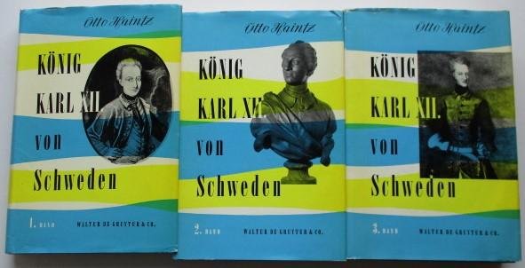 Haintz, O. - König Karl XII. von Schweden (3 vols complete)