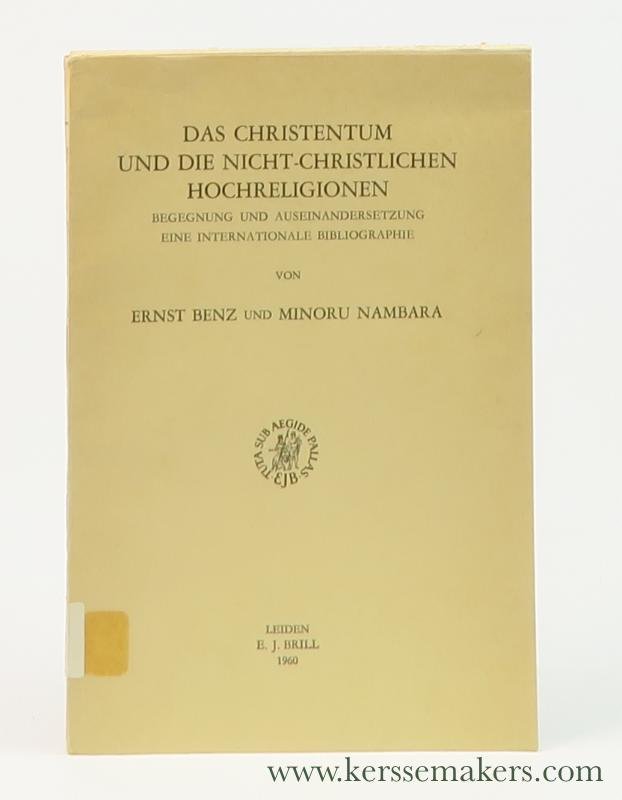 Benz, Ernst / Minoru Nambara. - Das Christentum und die nicht-christlichen Hochreligionen. Begegnung und Auseinandersetzung. Eine internationale Bibliographie.