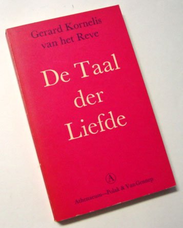 Reve, gerard Kornelis van het - De Taal der Liefde
