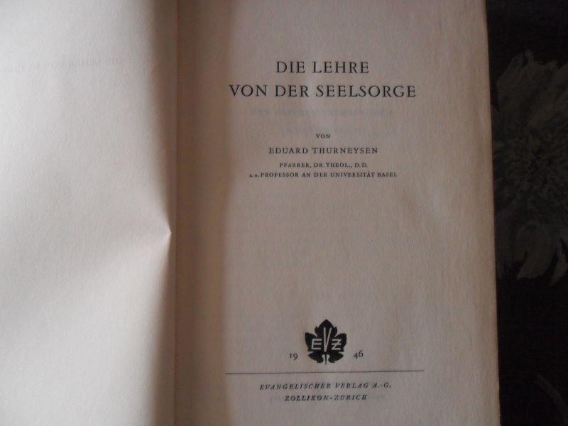 Thurneysen Eduard - Die Lehre von der Seelsorge
