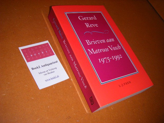 Gerard Reve - Brieven aan Matroos Vosch 1975-1992