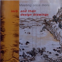 Kress, E. - Meeting Once More: Inro and Their Design Drawings