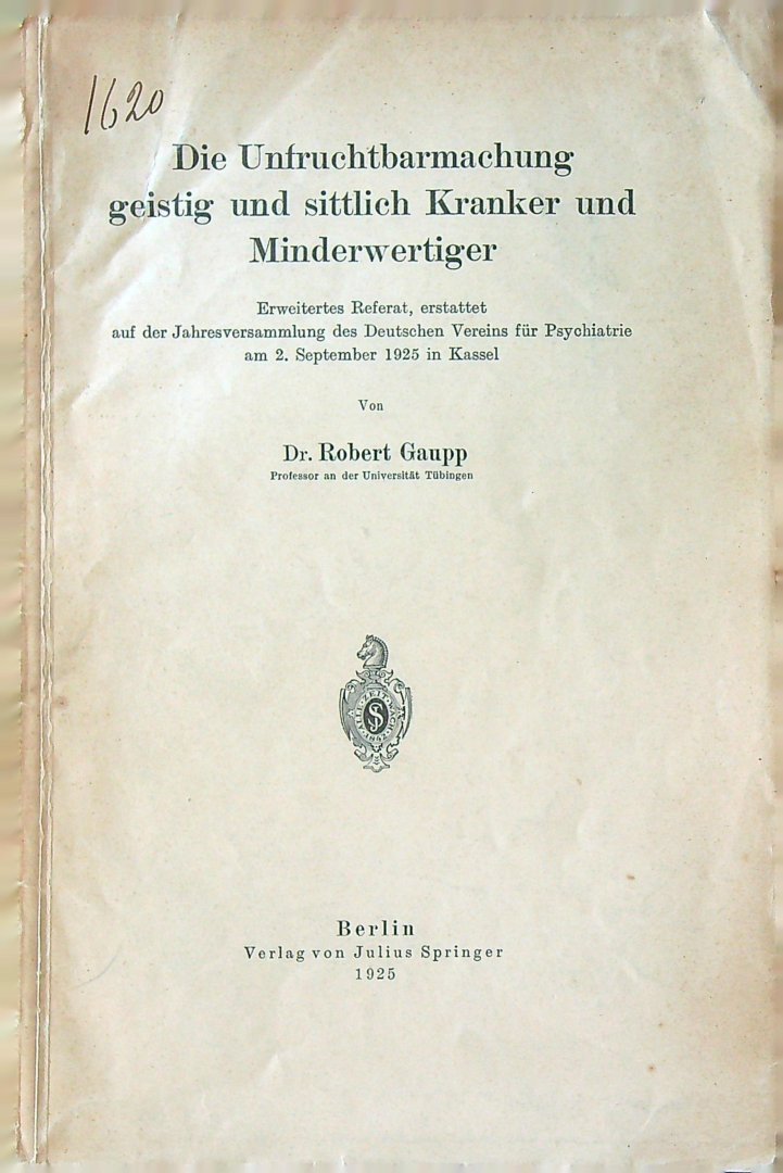 Gaupp, Robert - Die Unfruchtbarmachung geistig und sittlich Kranker und Minderwertiger