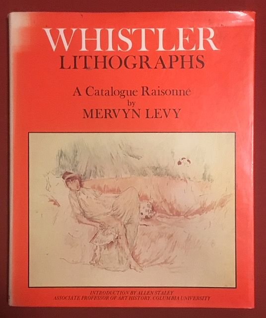 Levy, M. (ed) - Whistler lithographs : an illustrated catalogue raisonne