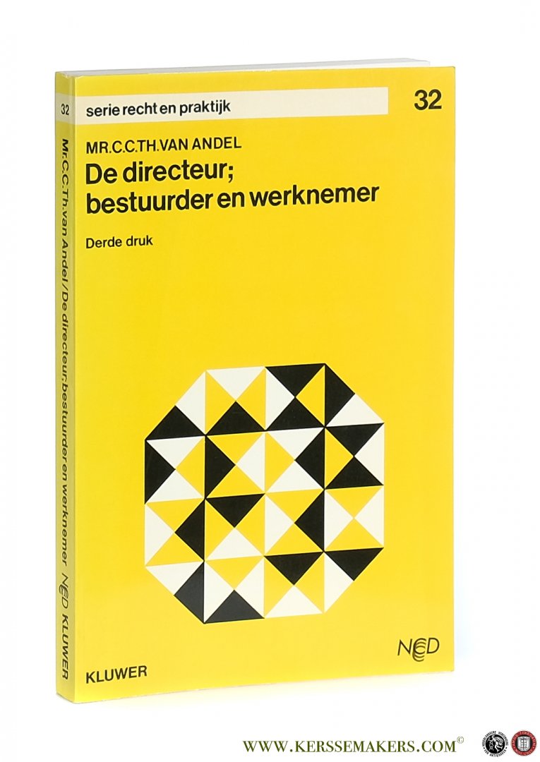 Andel, Mr. C.C.Th. van. - De directeur; bestuurder en werknemer. Derde druk.