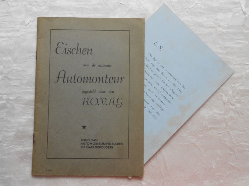 NN. - Eischen voor de examens Automonteur ingesteld door den B.O.V.A.G. - Bond van Automobielhandelaren en Garagehouders. Examens voor hulpmonteur, 2en en 1en monteur en eventueel werkmeester.