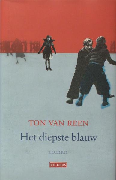 Reen, Ton van. - Het diepste blauw.