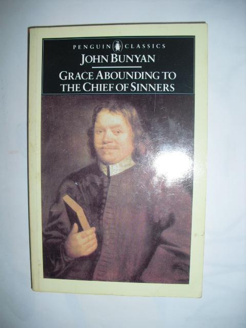 Bunyan, John - Grace abounding to the Chief of Sinners