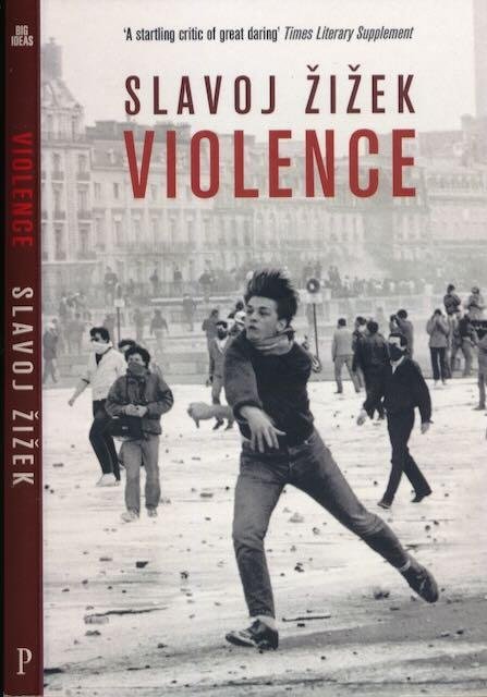 Žižek, Slavoj - Violence: Six sideways reflections