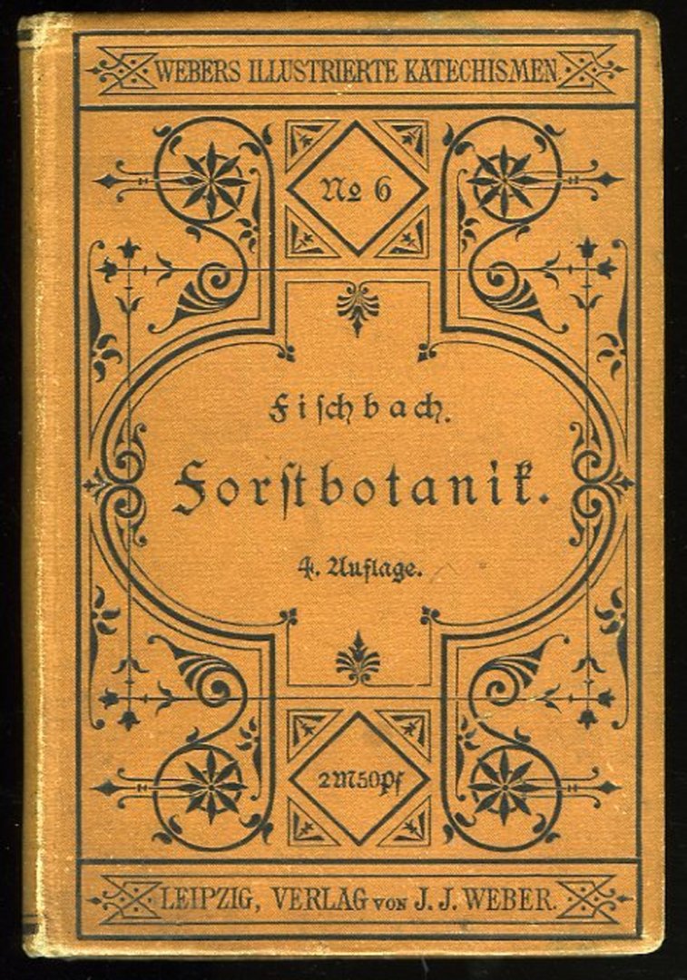 FISCHBACH, H. - Katechismus der Forstbotanik. Mit 79 in den Text gedruckten Abbildungen