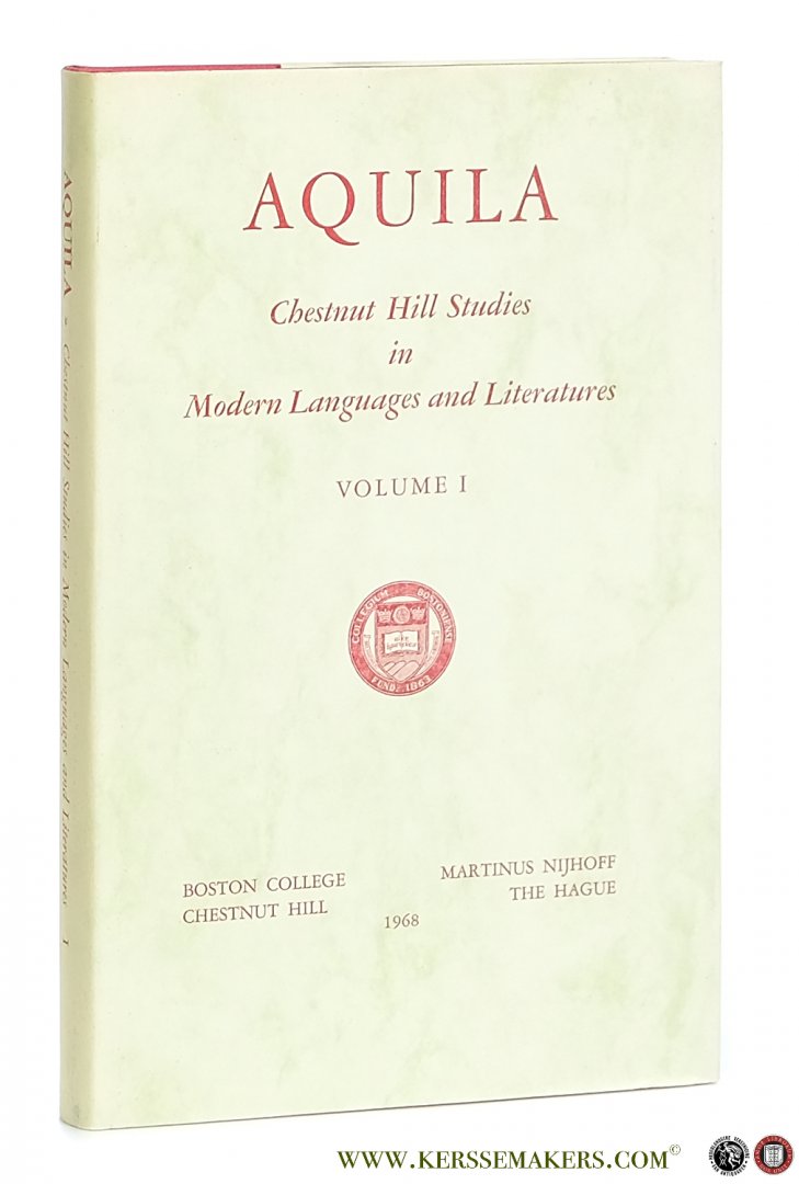 Cartier, Normand R. / Joseph D. Gauthier / Ernest A. Siciliano / a.o. (eds.). - Aquila. Chestnut Hill Studies in Modern Languages and Literatures. Volume I.