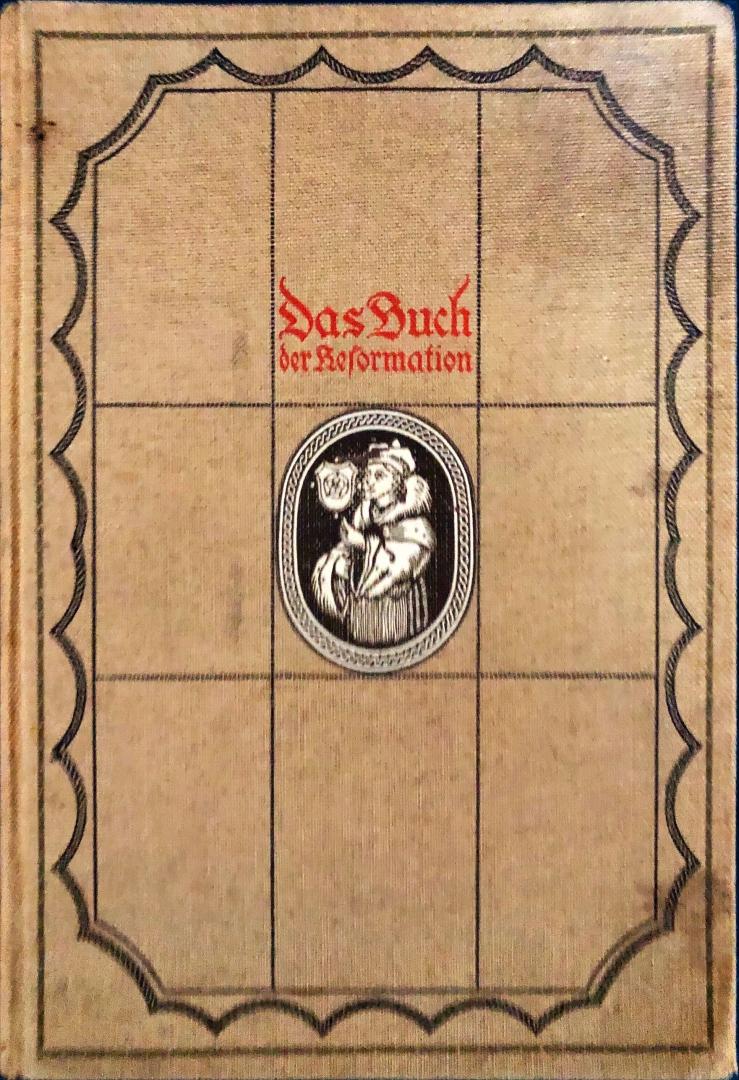 Diesch, Karl-Kaulfuß - Das Buch der Reformation