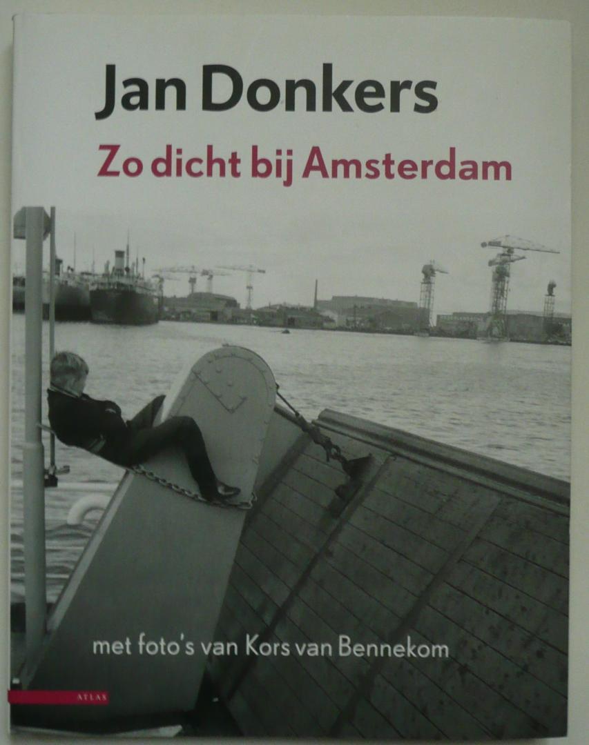 Donkers, Jan en Kors van Bennekom - Zo dicht bij Amsterdam