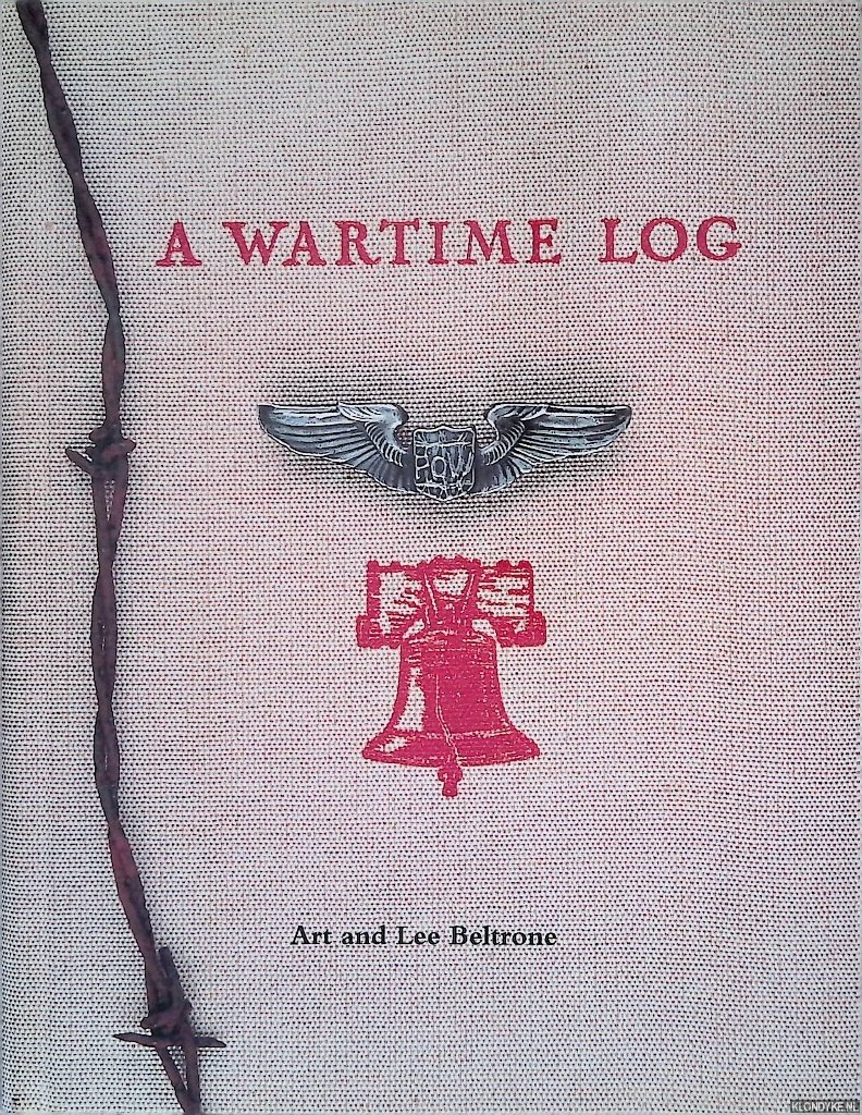 Beltrone, Art & Lee Beltrone - A Wartime Log: A Remembrance from Home Through the American Y.M.C.A.