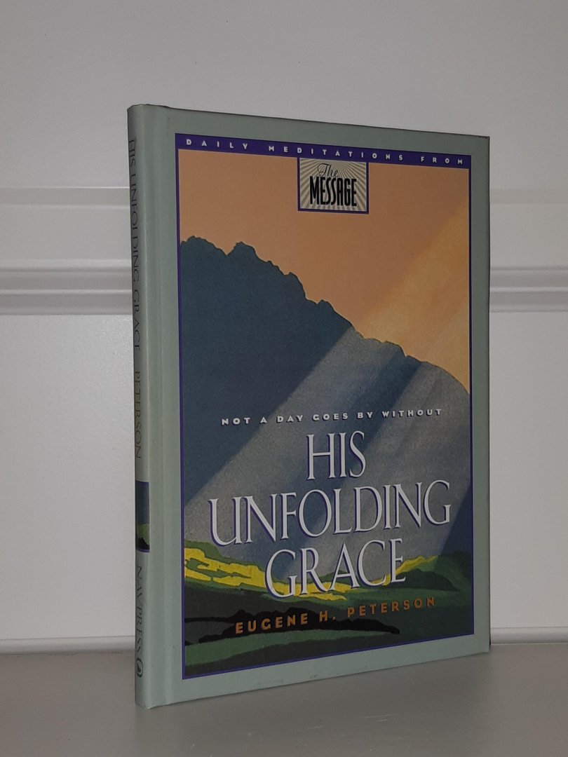 Peterson, Eugene H. - His unfolding grace