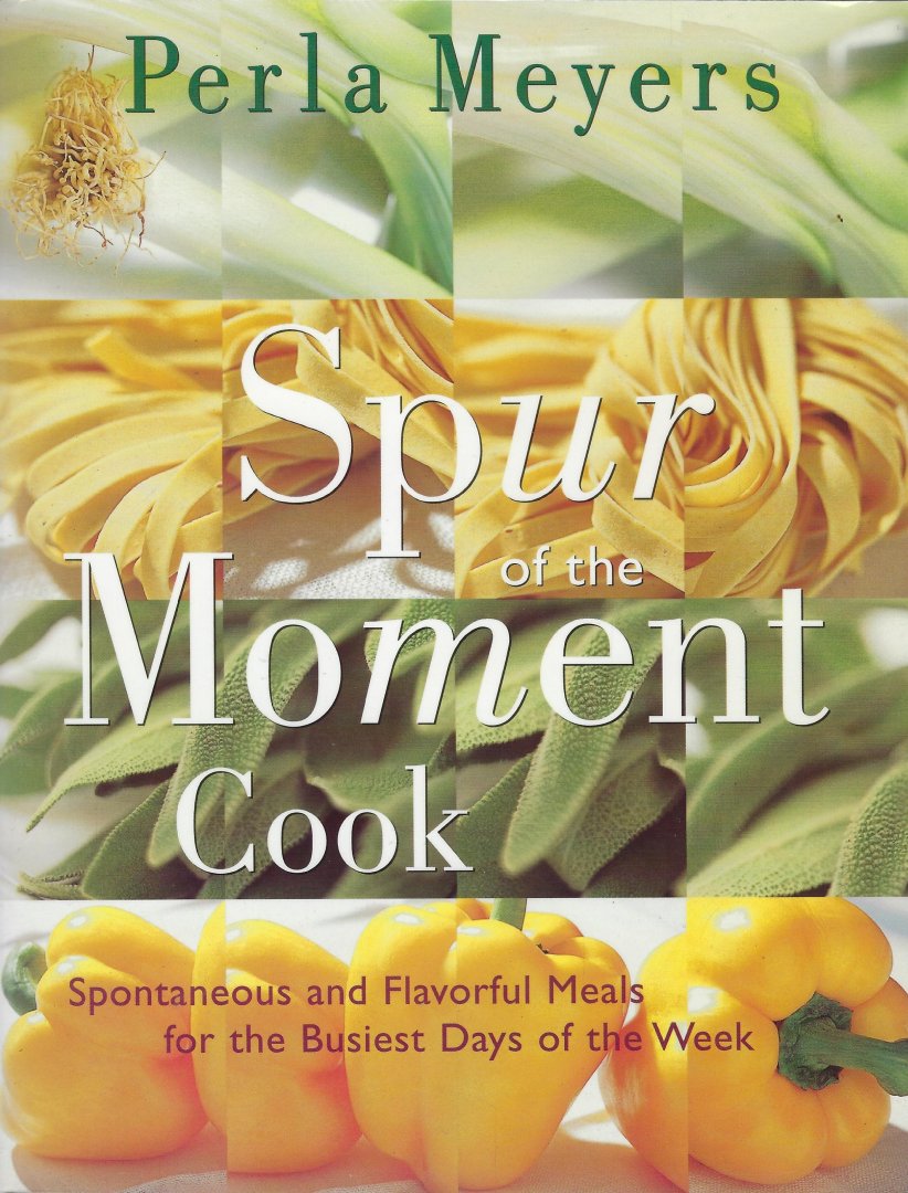 Meyers, Perla - Spur of the Moment Cook