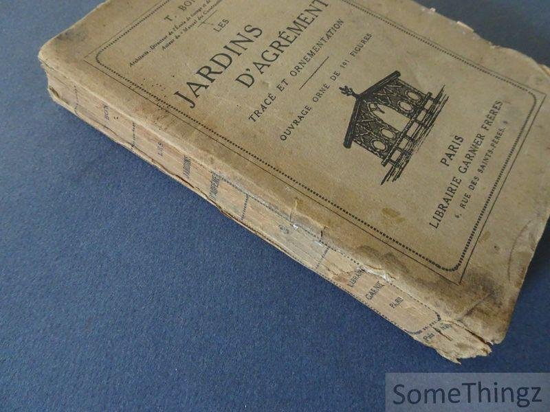 Bona, T. [Théodore.] - Les jardins d'agrément: tracé et ornementation. Ouvrage orné de 191 figures.