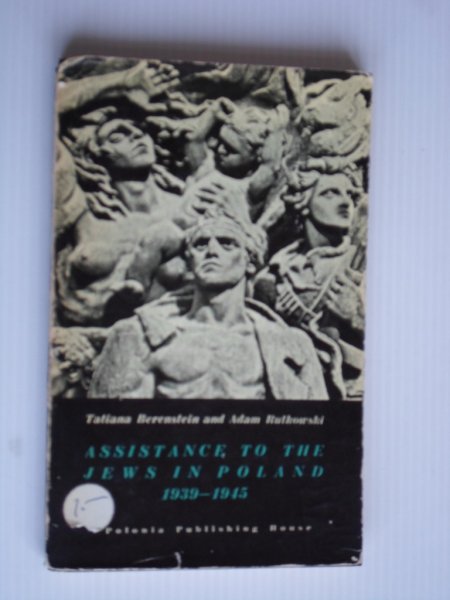 Berenstein, T. & A.Rutkowski - Assistance to the Jews in Poland 1939-1945