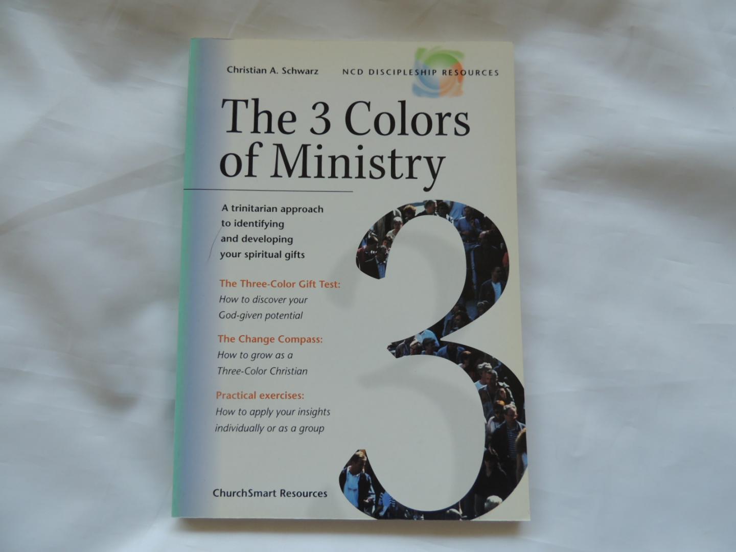 Schwarz, Christian A. - Natuurlijke Gemeente-ontwikkeling volgens de principes die God in Zijn schepping heeft gelegd.   --- The 3 Colors of Ministry ---