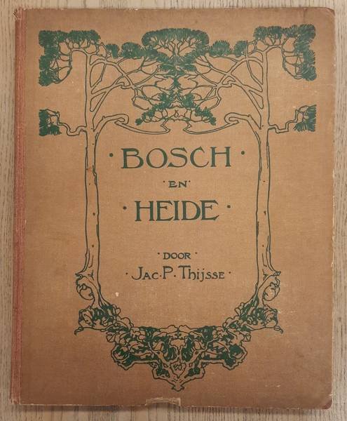 THIJSSE, JAC. P. ; VERKADE-ALBUM. - Bosch en Heide.