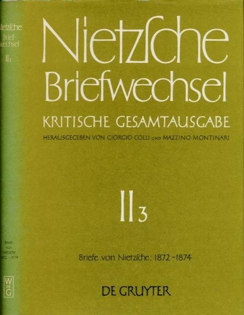 Nietzsche, Friedrich. - Briefwechsel II (3): Friedrich Nietzsche Briefe Mai 1872 - Dezember 1874.