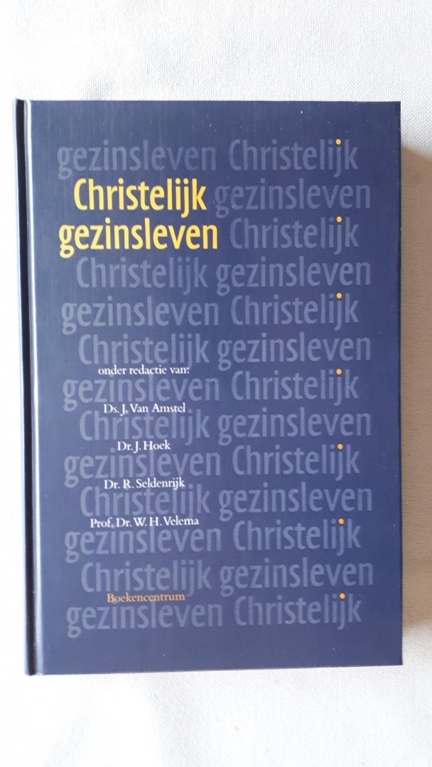 Amstel, J. van (e.a/red) - Christelijk gezinsleven