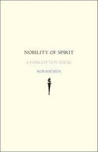Rob Riemen - Nobility of Spirit