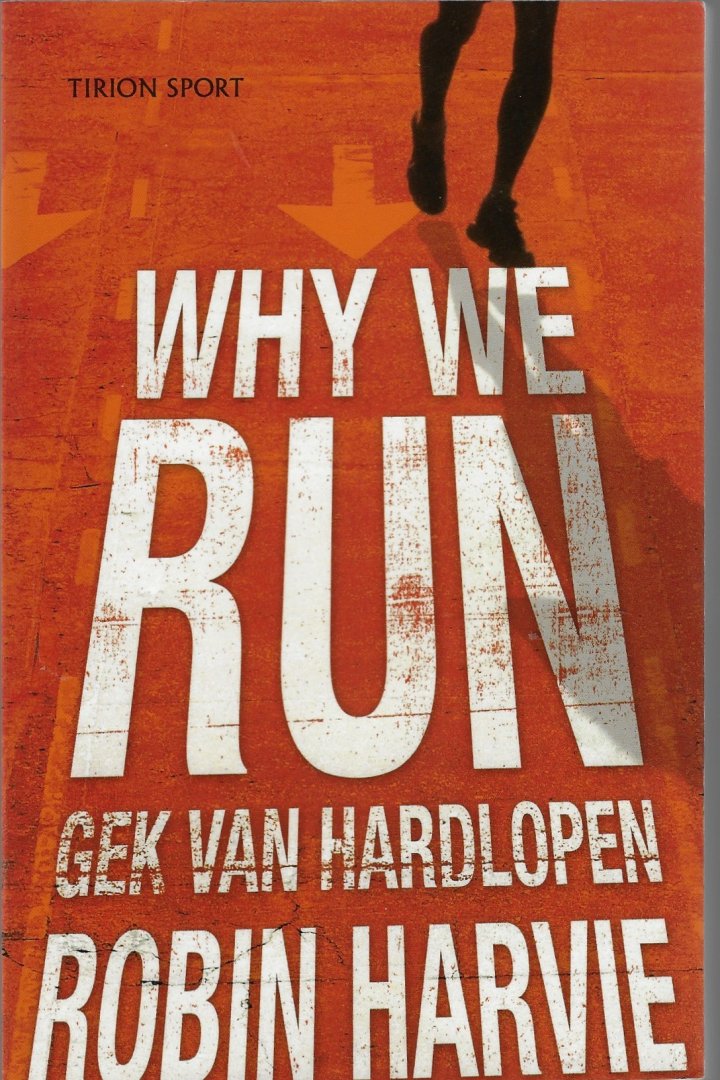 Harvey, Robin - Why we run -Gek van hardlopen