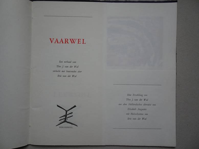 Wal, Theo J. & Eric van der. - Vaarwel; een verhaal van Theo J. van der Wal verlucht met houtsneden door Eric van der Wal/ Lebwohl; eine Erzählung von Theo J. van der Wal mit Holzschnitten von Eric van der Wal.