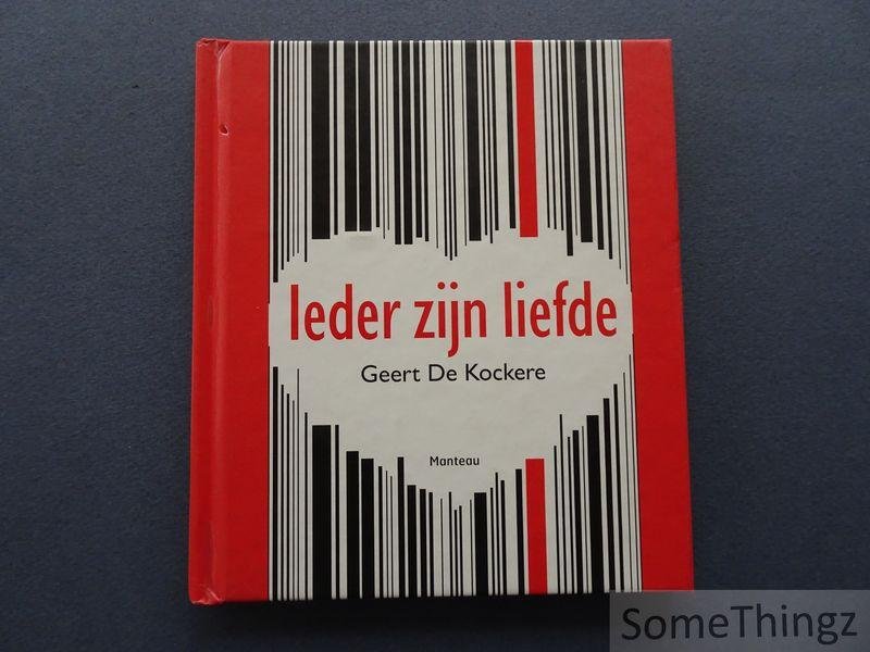 De Kockere, Geert. - Ieder zijn liefde.