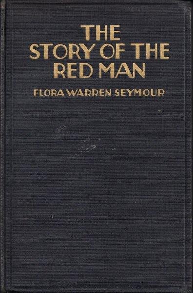 Seymour Flora Warren - The story of The Red Man